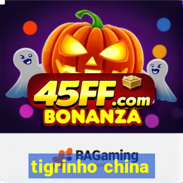 tigrinho china